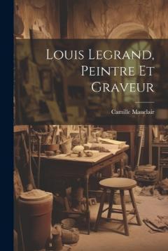 Coperta cărții Louis Legrand, peintre et graveur
