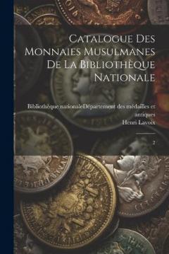 Coperta cărții Catalogue des monnaies musulmanes de la Bibliothèque nationale: 2