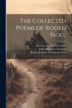 Coperta cărții The Collected Poems of Roden Noel