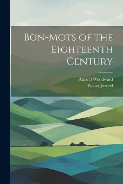 Coperta cărții Bon-mots of the Eighteenth Century