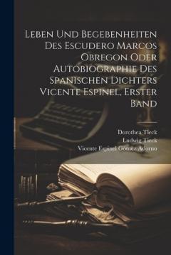 Coperta cărții Leben und Begebenheiten des Escudero Marcos Obregon oder Autobiographie des spanischen Dichters Vicente Espinel, Erster Band