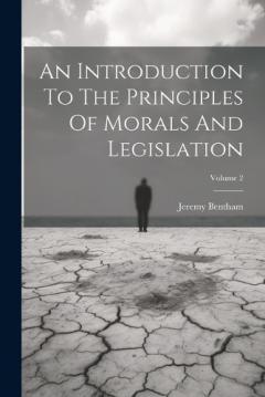 An Introduction To The Principles Of Morals And Legislation; Volume 2