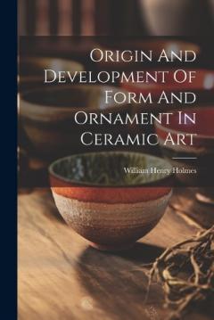 Coperta cărții Origin And Development Of Form And Ornament In Ceramic Art