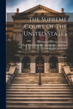 The Supreme Court Of The United States: Its History