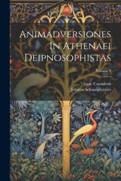 Coperta cărții Animadversiones In Athenaei Deipnosophistas; Volume 2