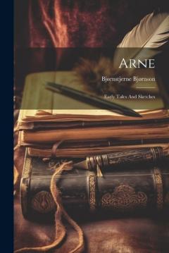 Coperta cărții Arne: Early Tales And Sketches