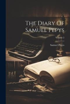 Coperta cărții The Diary Of Samuel Pepys; Volume 2
