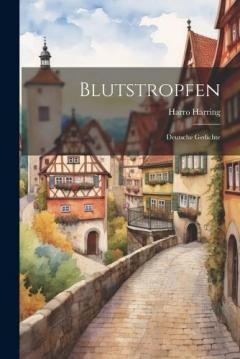 Blutstropfen: Deutsche Gedichte