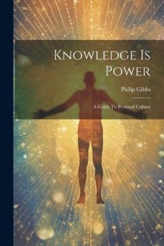 Coperta cărții Knowledge Is Power: A Guide To Personal Culture