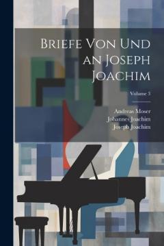 Coperta cărții Briefe von und an Joseph Joachim; Volume 3
