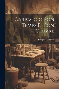Coperta cărții Carpaccio, Son Temps Et Son Oeuvre