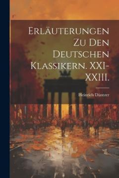 Erläuterungen zu den deutschen Klassikern. XXI-XXIII.