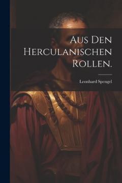 Aus den Herculanischen Rollen.