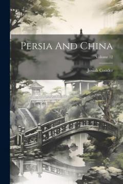 Coperta cărții Persia And China; Volume 12
