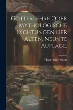 Coperta cărții Götterlehre oder mythologische Dichtungen der Alten. Neunte Auflage.