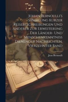 Coperta cărții Johan Bernoulli's Sammlung kurzer Reisebeschreibungen und anderer zur Erweiterung der Länder- und Menschenkenntniss dienender Nachrichten, Vierzehnter Band