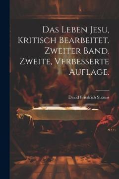Coperta cărții Das Leben Jesu, kritisch bearbeitet. Zweiter Band. Zweite, verbesserte Auflage.