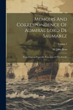 Coperta cărții Memoirs And Correspondence Of Admiral Lord De Saumarez: From Original Papers In Possession Of The Family; Volume 2