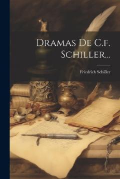 Dramas De C.f. Schiller...
