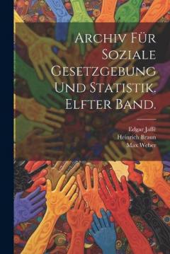 Coperta cărții Archiv für soziale Gesetzgebung und Statistik. Elfter Band.