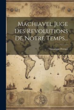 Coperta cărții Machiavel Juge Des Revolutions De Notre Temps...