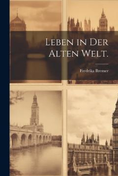 Coperta cărții Leben in der Alten Welt.