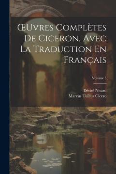 Coperta cărții OEuvres Complètes De Ciceron, Avec La Traduction En Français; Volume 5