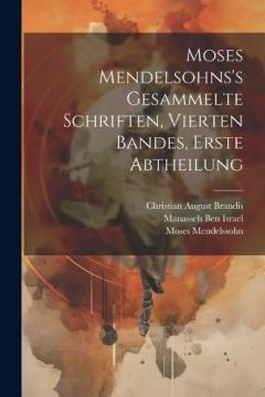 Coperta cărții Moses Mendelsohns's gesammelte Schriften, Vierten Bandes, erste Abtheilung