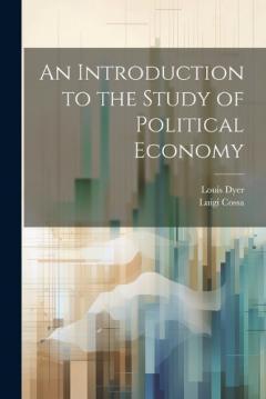 Coperta cărții An Introduction to the Study of Political Economy