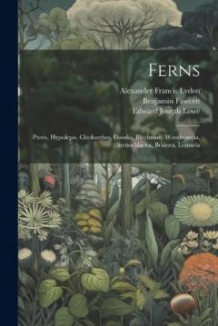 Coperta cărții Ferns: Pteris, Hypolepis, Cheilanthes, Doodia, Blechnum, Woodwardia, Stenochlaena, Brainea, Lomaria