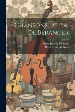Coperta cărții Chansons De P.-J. De Béranger