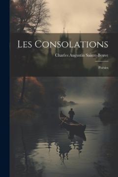 Les Consolations: Poésies