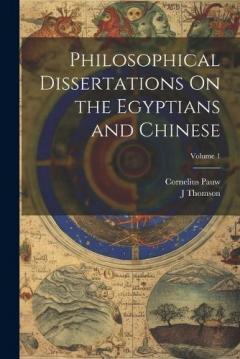 Coperta cărții Philosophical Dissertations On the Egyptians and Chinese; Volume 1