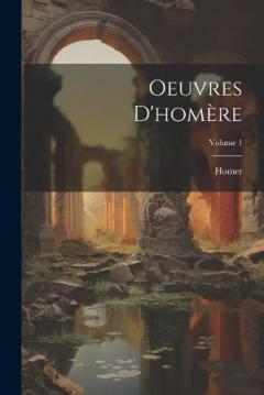 Oeuvres D'homère; Volume 1