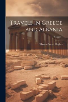 Coperta cărții Travels in Greece and Albania; Volume 1