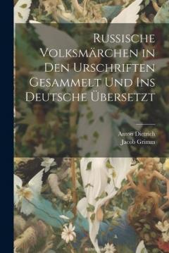 Russische Volksmärchen in den Urschriften gesammelt und ins Deutsche Übersetzt