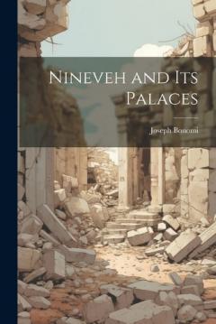 Coperta cărții Nineveh and Its Palaces