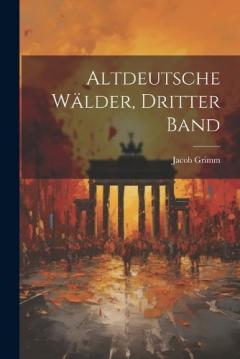 Altdeutsche Wälder, Dritter Band