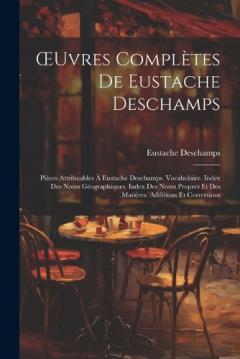 Coperta cărții OEuvres Complètes De Eustache Deschamps: Pièces Attribuables À Eustache Deschamps. Vocabulaire. Index Des Noms Géographiques. Index Des Noms Propres Et Des Matières. Additions Et Corrections