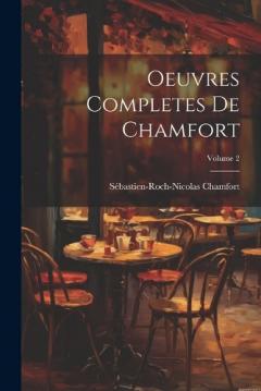 Coperta cărții Oeuvres Completes De Chamfort; Volume 2