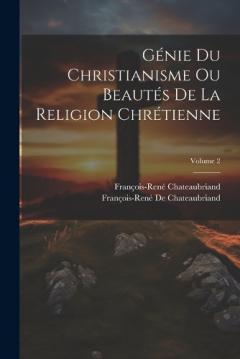 Coperta cărții Génie Du Christianisme Ou Beautés De La Religion Chrétienne; Volume 2