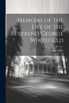 Coperta cărții Memoirs of the Life of the Reverend George Whitefield