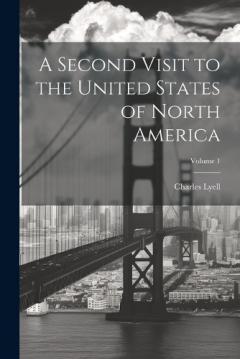 A Second Visit to the United States of North America; Volume 1