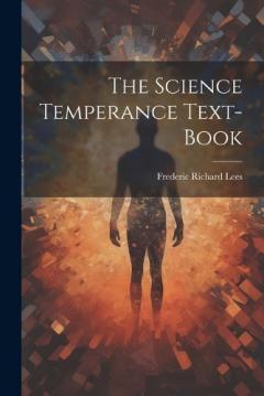 Coperta cărții The Science Temperance Text-Book