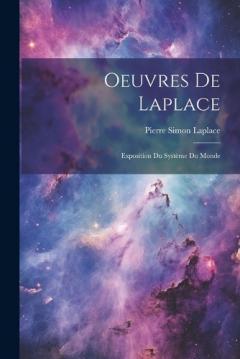 Coperta cărții Oeuvres De Laplace: Exposition Du Système Du Monde