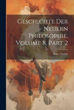 Geschichte Der Neuern Philosophie, Volume 8, part 2