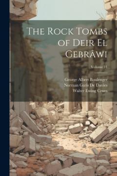 Coperta cărții The Rock Tombs of Deir El Gebrâwi; Volume 11