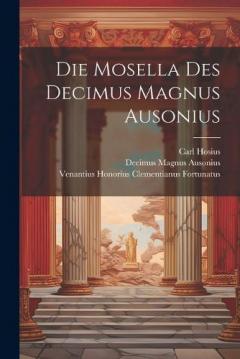 Coperta cărții Die Mosella Des Decimus Magnus Ausonius