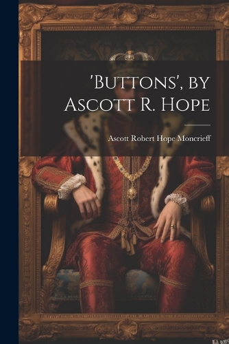 'buttons', by Ascott R. Hope - Ascott Robert Hope Moncrieff