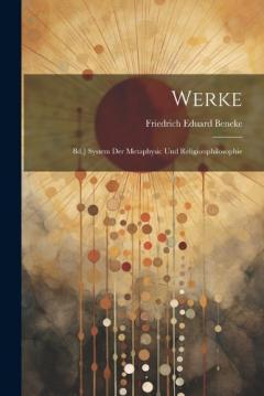 Werke: Bd.] System Der Metaphysic Und Religionphilosophie